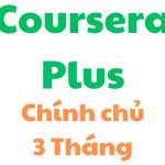 Coursera Plus 3 Tháng - Nâng chính chủ